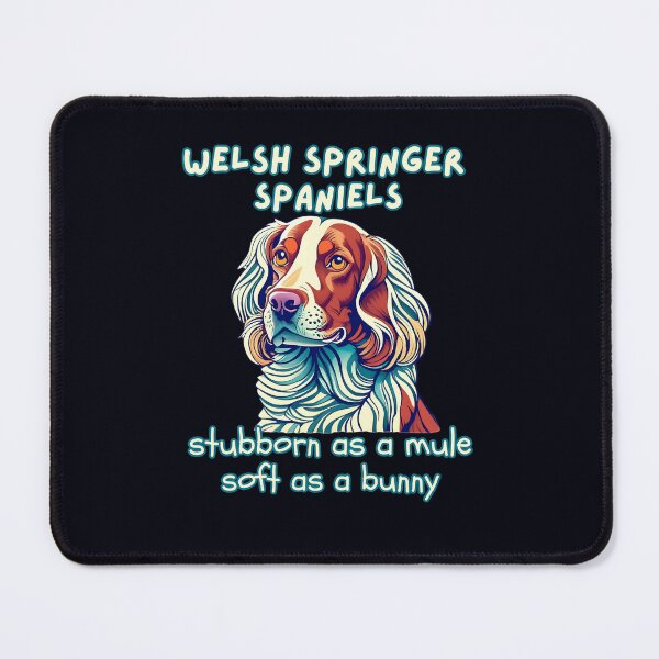 Item preview, Welsh Springer Spaniel stubborn as a mule soft as a bunny designed and sold by LDisme.