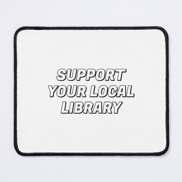 Item preview, Support your local library  designed and sold by Inspirationmotivation.
