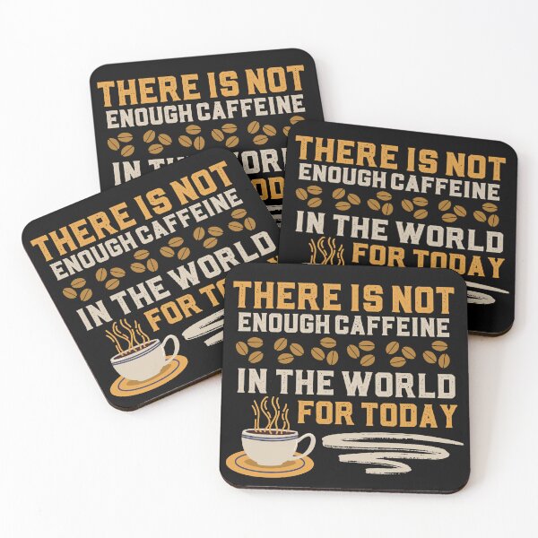 Item preview, There is not enough caffeine in the world for today designed and sold by EvergreenWhimsy.