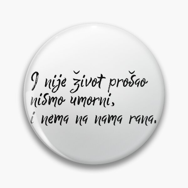 Item preview, I Nije Život Prošao Nismo Umorni - Citat designed and sold by Svire.