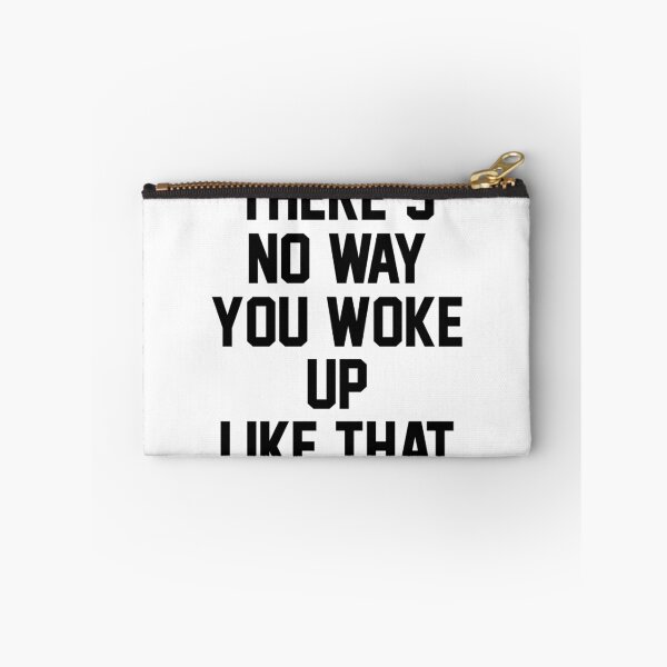Item preview, THERE'S NO WAY YOU WOKE UP LIKE THIS designed and sold by T Culture.