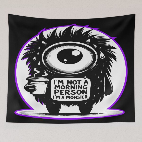 Item preview, I'm Not A Morning Person I'm A Monster designed and sold by MegaDirt.