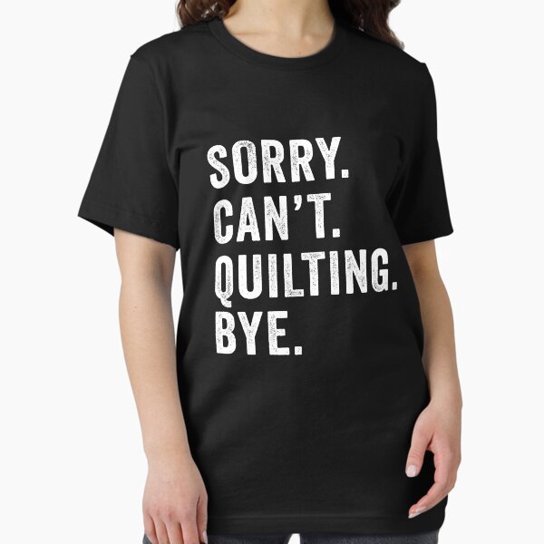 Item preview, Funny Quilting Quilter Sewer Sewing With Saying Sorry Can't Quilting Bye designed and sold by NovaPixelArtCo.