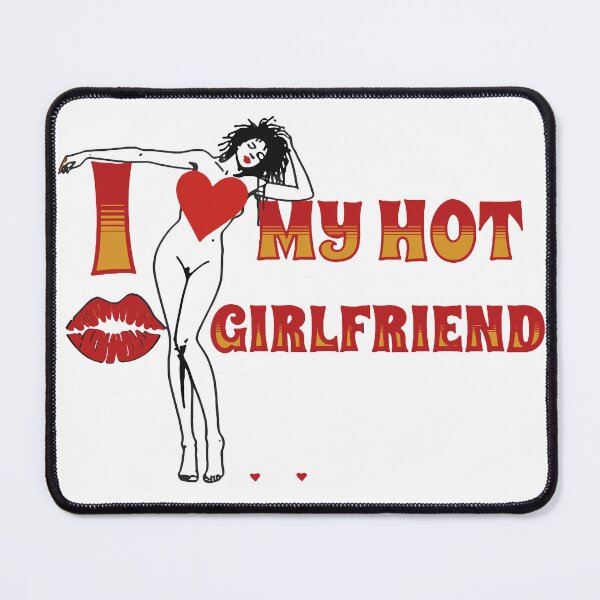 Item preview, I love my hot girlfriend designed and sold by MindFrank.