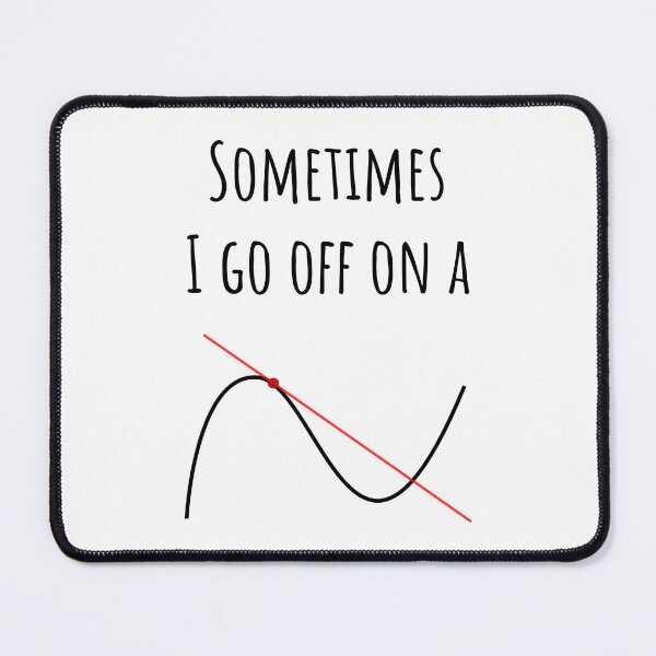Item preview, Math Teacher Gift - Sometimes I Go Off On A Tangent - Trigonometry Graph designed and sold by Sophie’s Tees.