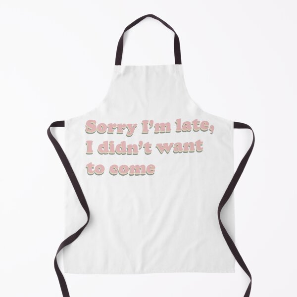 Item preview, Sorry I'm late, I didn't want to come designed and sold by WATEKE.