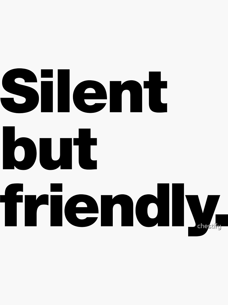 Thumbnail 3 of 3, Sticker, Silent but friendly. designed and sold by chestify.