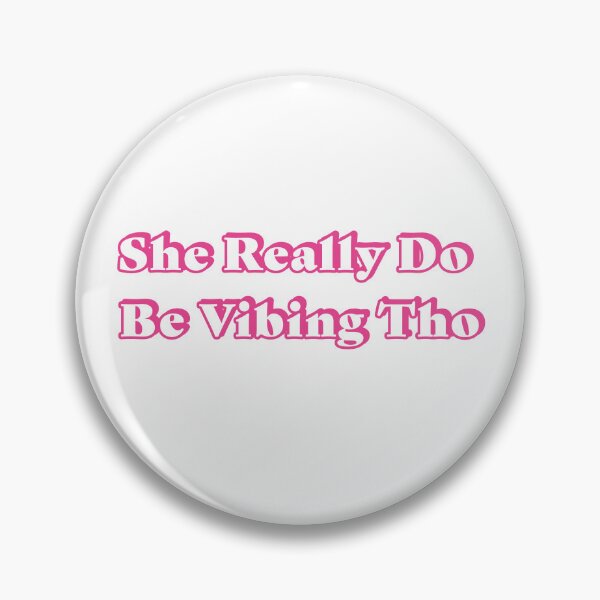 Item preview, She Really Do Be Vibing Tho designed and sold by WATEKE.