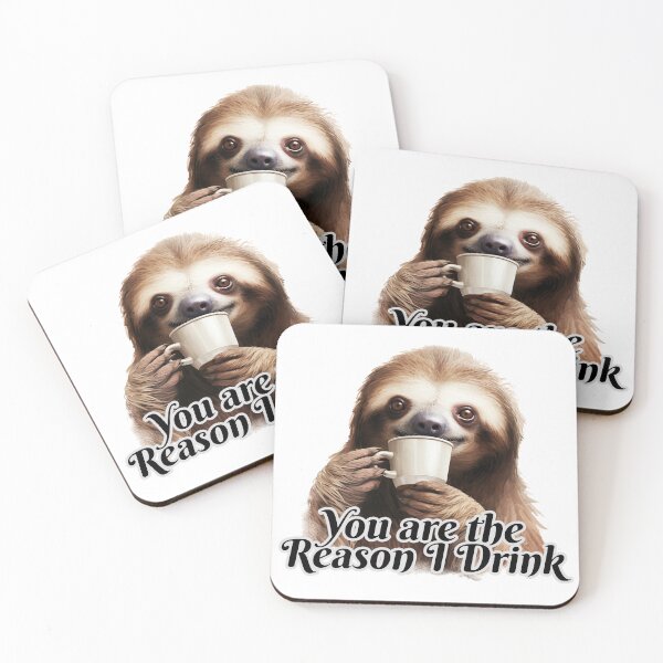 Item preview, Sloth you are reason I drink designed and sold by SpottedDesigns.