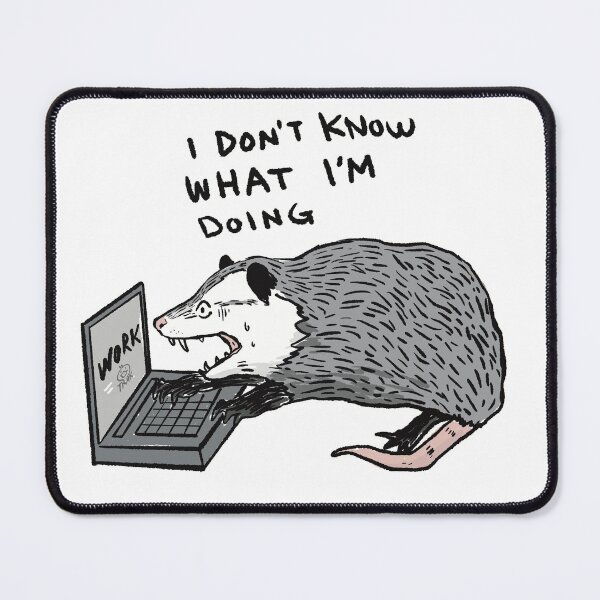 Item preview, Opossum working | I don't know what I'm doing | Funny opossum memes  designed and sold by Golden Turtle Studio.