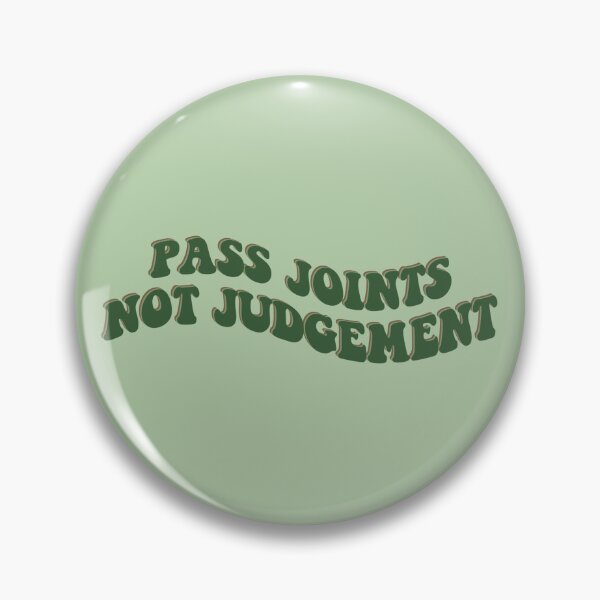Item preview, Pass Joints Not Judgement designed and sold by kschneck15.