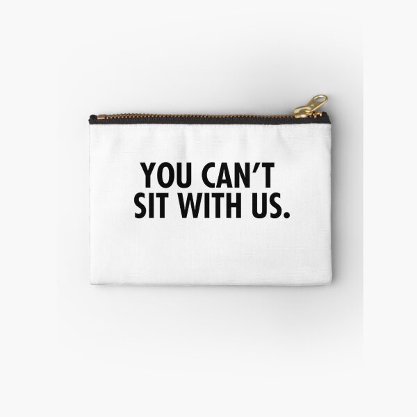 Item preview, YOU CAN'T SIT WITH US designed and sold by T Culture.