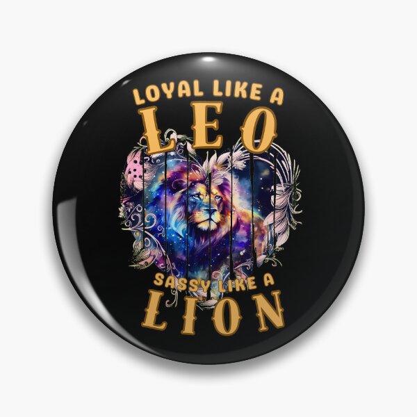 Item preview, Loyal Like A Leo, Sassy Like A Lion. leo sign designed and sold by ZodiacWonders.
