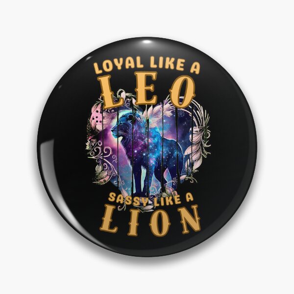 Item preview, Loyal Like A Leo, Sassy Like A Lion. leo month designed and sold by ZodiacWonders.