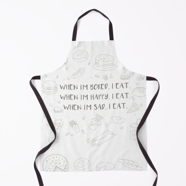 Item preview, When I'm bored, I eat. When I'm happy, I eat. When I'm sad, I eat. designed and sold by WATEKE.