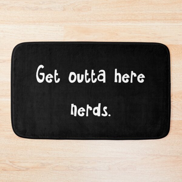 Item preview, Get Outta Here Nerds designed and sold by Strings  Stan.