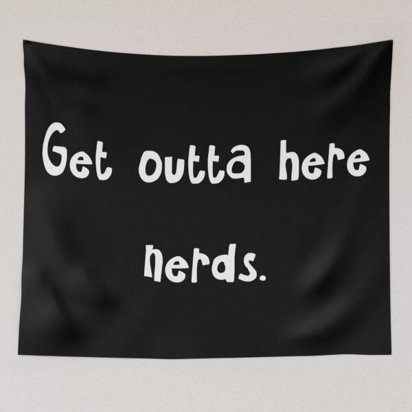 Item preview, Get Outta Here Nerds designed and sold by Strings  Stan.