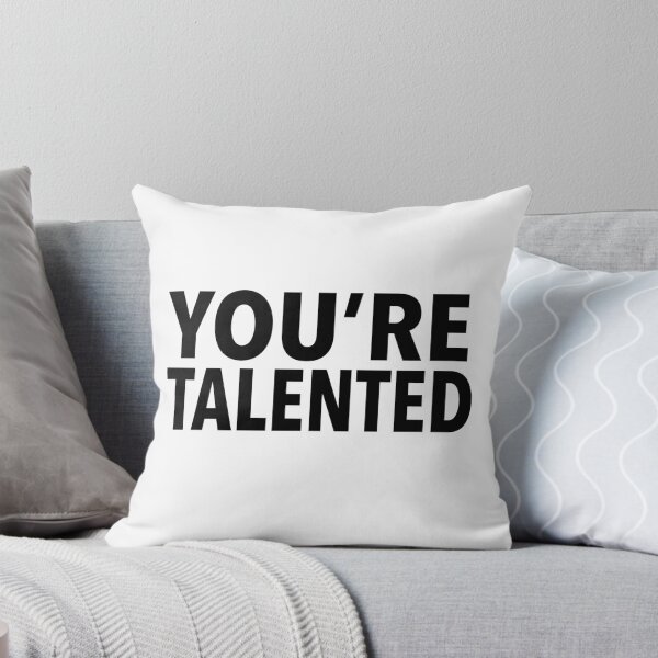 Item preview, YOU'RE TALENTED designed and sold by T Culture.