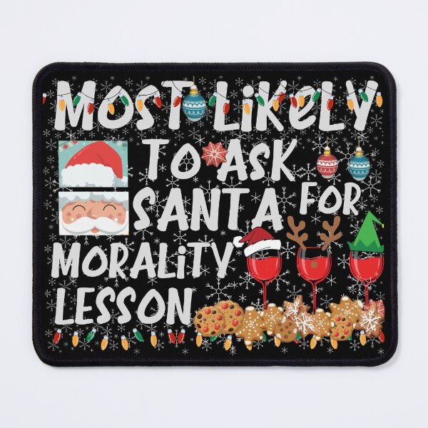 Item preview, Most Likely to Christmas Most Likely to Ask Santa for Morality Lesson designed and sold by MatthewViews.