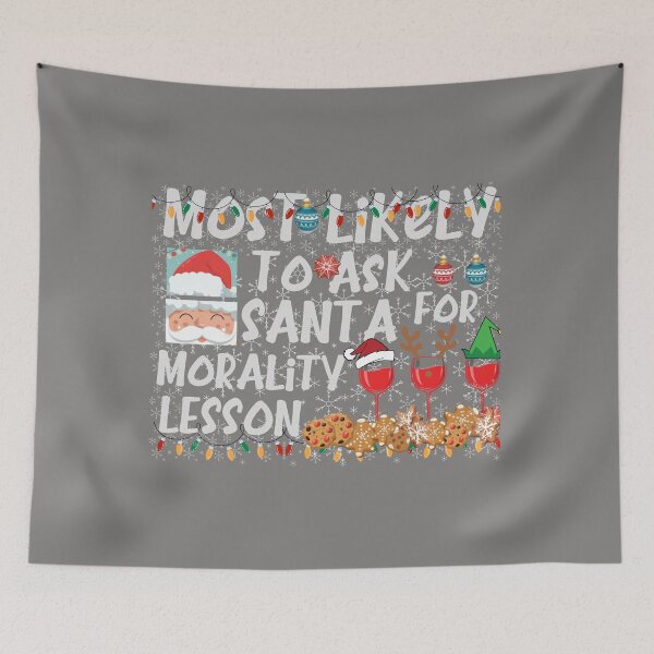 Item preview, Most Likely to Christmas Most Likely to Ask Santa for Morality Lesson  designed and sold by MatthewViews.