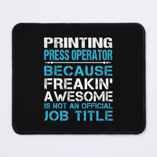Item preview, Printing Press Operator - Freaking Awesome designed and sold by analisanta.
