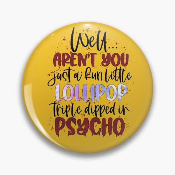 Item preview, Well Aren't You Just A Fun Little Lollipop Triple Dipped In Psycho designed and sold by Vicky021.
