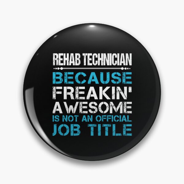 Item preview, Rehab Technician - Freaking Awesome designed and sold by analisanta.