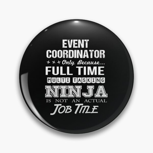 Item preview, Event Coordinator - Multitasking Ninja designed and sold by alphatinost.