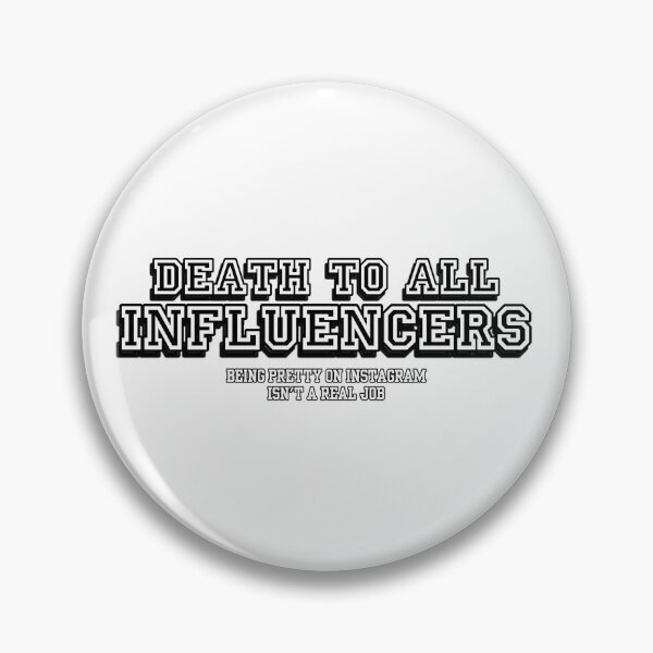 Item preview, Death to All Influencers designed and sold by FenixChief.