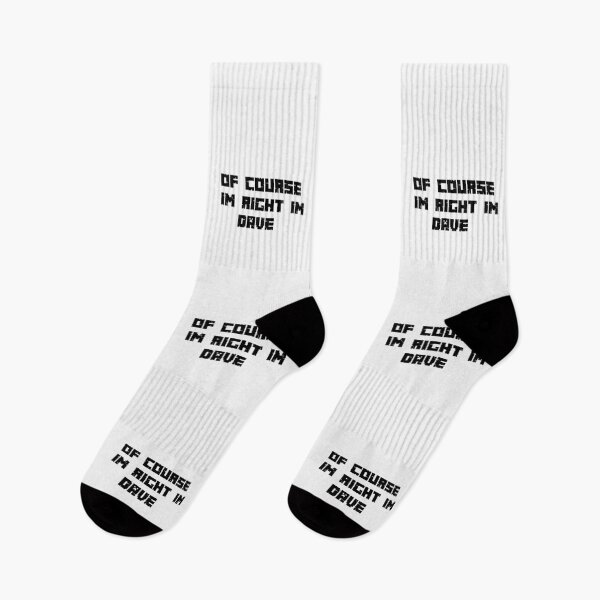 Item preview, of course im right im dave designed and sold by sarina G.