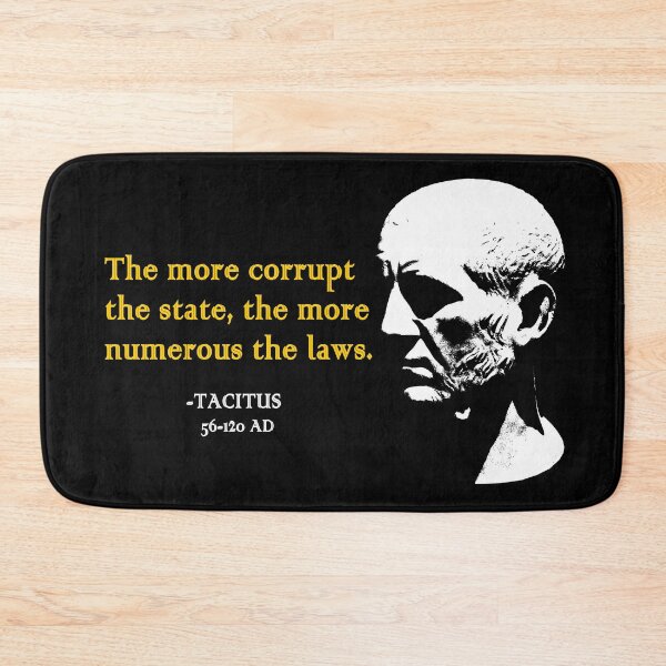 Item preview, The more corrupt the state, the more numerous the laws. designed and sold by Allen Peterson.
