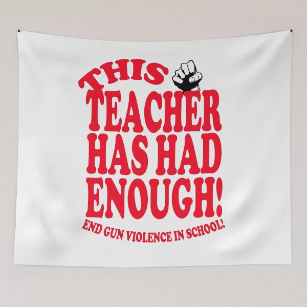 Item preview, National School Walkout Shirt - Teacher Has Had #Enough Tee designed and sold by peterparkertay.