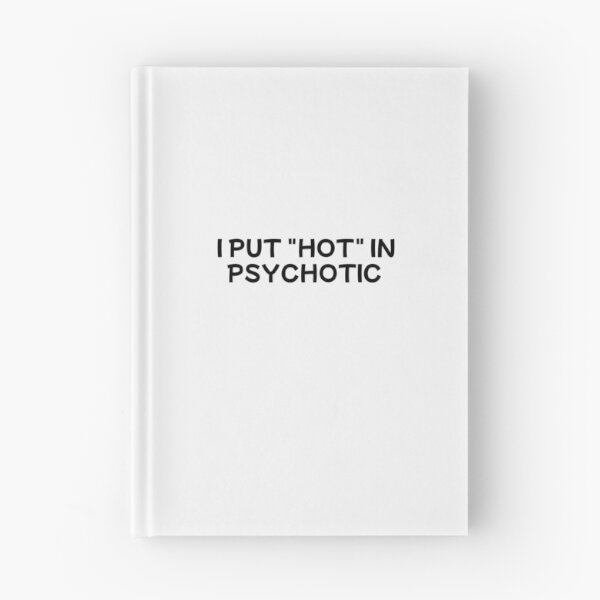 Item preview, i put the hot in psychotic designed and sold by sarina G.