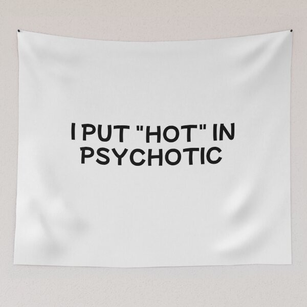 Item preview, i put the hot in psychotic designed and sold by sarina G.