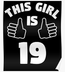 This Girl Is 19 Years Old T-Shirt 19th Poster