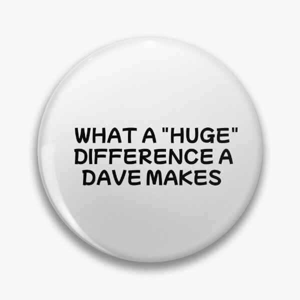 Item preview, what a huge difference a dave makes designed and sold by sarina G.