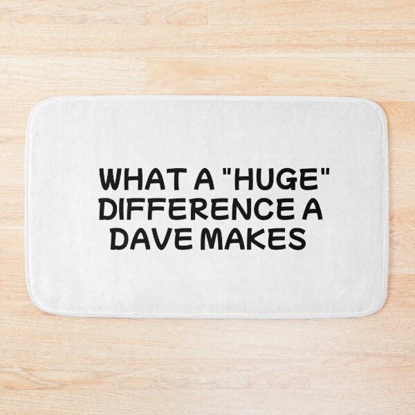 Item preview, what a huge difference a dave makes designed and sold by sarina G.