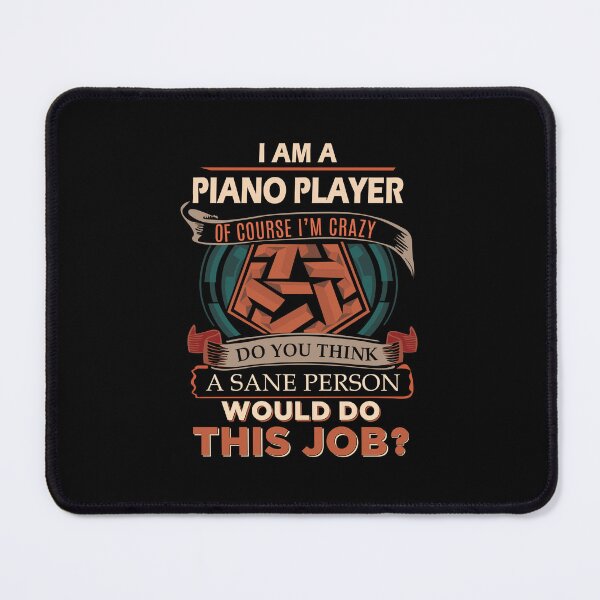 Item preview, Piano Player - Sane Person designed and sold by analisanta.