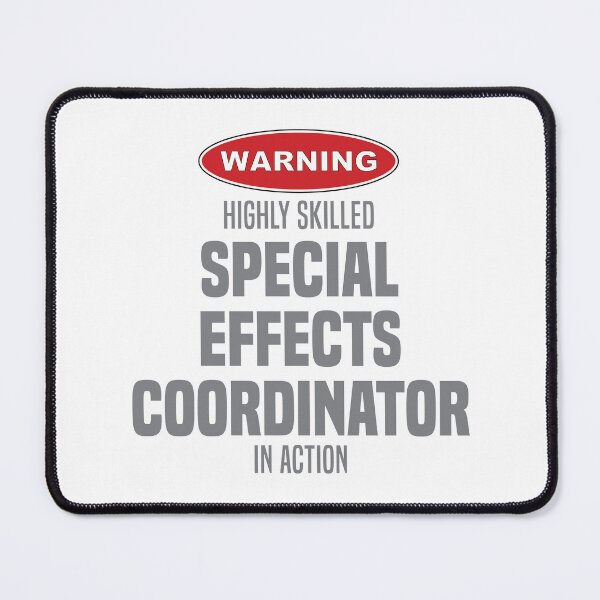 Item preview, Highly Skilled Special Effects Coordinator in Action designed and sold by NermilioDesigns.