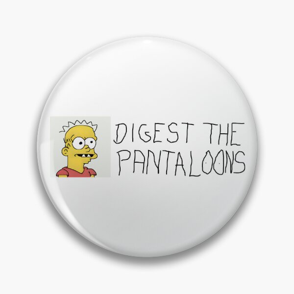 Item preview, Digest the pantaloons Eat pant Bart meme designed and sold by ChataMaroon.