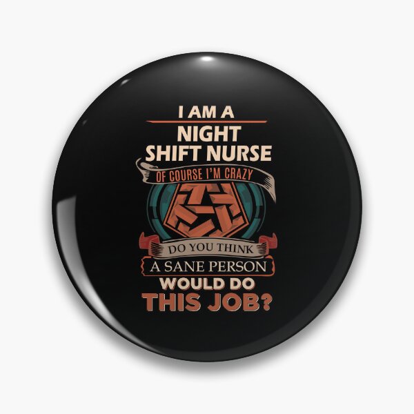 Item preview, Night Shift Nurse - Sane Person designed and sold by alphatinost.