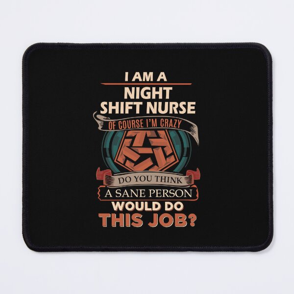 Item preview, Night Shift Nurse - Sane Person designed and sold by alphatinost.