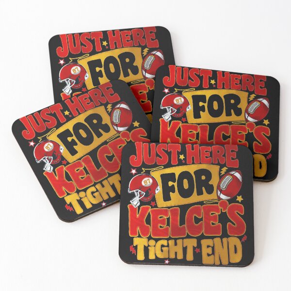 Item preview, Just Here For Kelce's Tight End designed and sold by bestchiefsever.