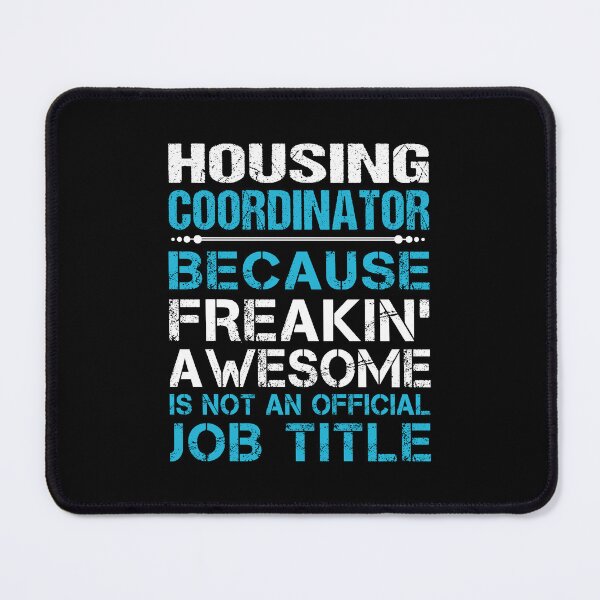 Item preview, Housing Coordinator - Freaking Awesome designed and sold by alphatinost.