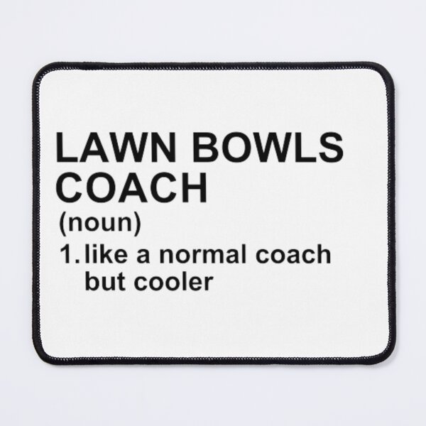 Item preview, Lawn Bowls Coach Definition - Like A Normal Coach But Cooler designed and sold by GymWearDepot.