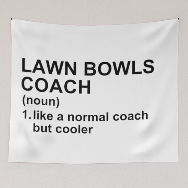 Item preview, Lawn Bowls Coach Definition - Like A Normal Coach But Cooler designed and sold by GymWearDepot.