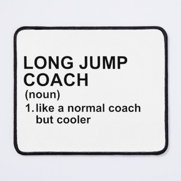 Item preview, Long Jump Coach Definition - Like A Normal Coach But Cooler designed and sold by GymWearDepot.