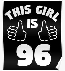 This Girl Is 96 Years Old Shirt 96th Poster