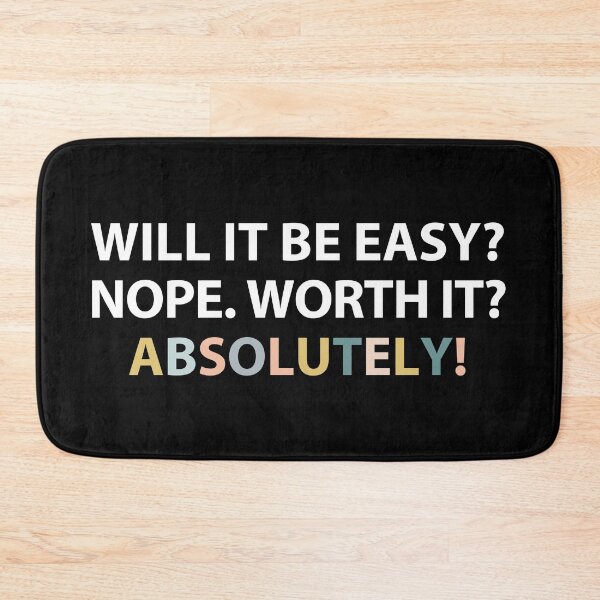 Item preview, Will it be easy? Nope. Worth it? Absolutely! designed and sold by MOONINSPIRATION.