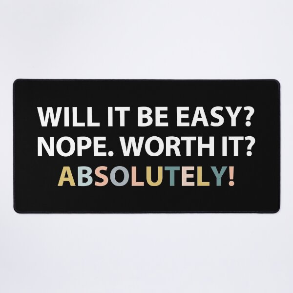 Item preview, Will it be easy? Nope. Worth it? Absolutely! designed and sold by MOONINSPIRATION.